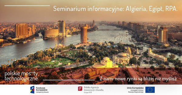 Obrazek dekoracyjny z napisami (od góry): "Seminarium informacyjne: Algieria, Egipt, RPA" i "polskie mosty technologiczne - z nami nowe rynki są bliżej niż myślisz"