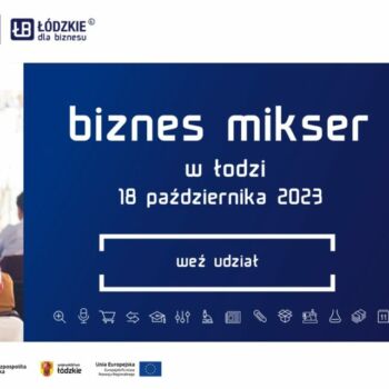 BIZNES MIKSER W ŁODZI JUŻ 18 PAŹDZIERNIKA! ZAPISZ SIĘ I WPROWADŹ SWÓJ BIZNES NA WYŻSZY POZIOM!
