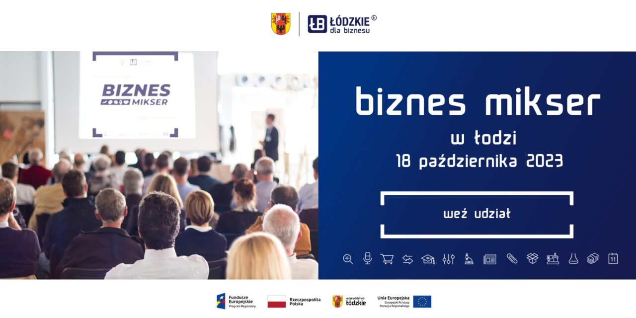 BIZNES MIKSER W ŁODZI JUŻ 18 PAŹDZIERNIKA! ZAPISZ SIĘ I WPROWADŹ SWÓJ BIZNES NA WYŻSZY POZIOM!