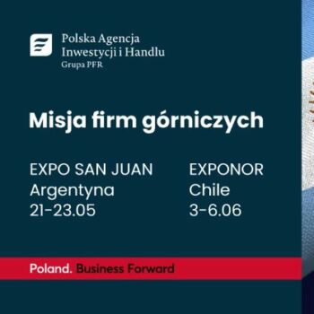 zaproszenie na misję firm górniczych do Argentyny i Chile